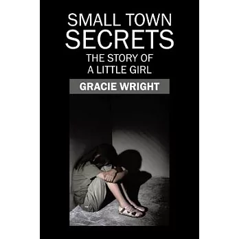 Small Town Secrets: The Story of a Little Girl