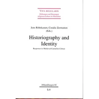 Historiography and Identity: Responses to Medieval Carmelite Culture
