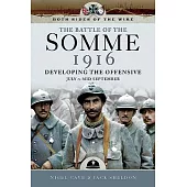 The Battle of the Somme 1916: Developing the Offensive – July to Mid September