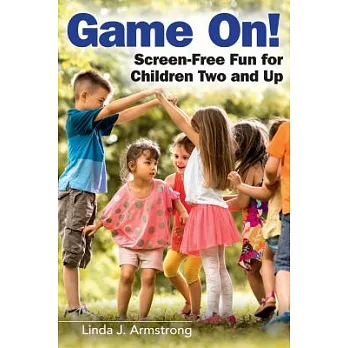 Game On!: Screen-Free Fun for Children Two and Up