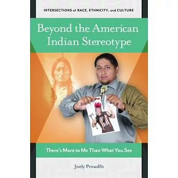 Beyond the American Indian Stereotype: There’s More to Me Than What You See