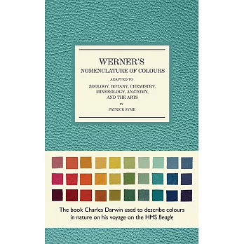 Werner’s Nomenclature of Colours: Adapted to Zoology, Botany, Chemistry, Mineralogy, Anatomy, and the Arts