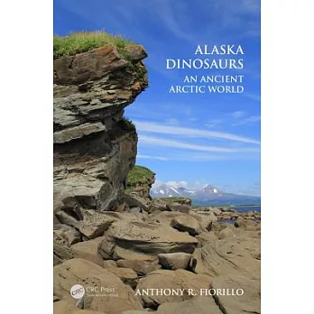 Alaska Dinosaurs: An Ancient Arctic World