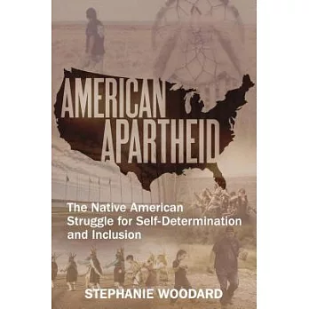 American Apartheid: The Native American Struggle for Self-Determination and Inclusion
