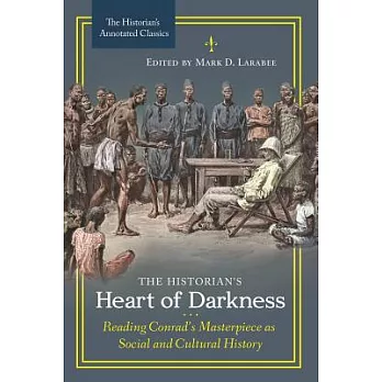 The Historian’s Heart of Darkness: Reading Conrad’s Masterpiece As Social and Cultural History