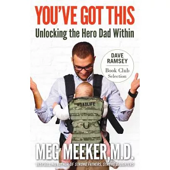 You’ve Got This: Unlocking the Hero Dad Within