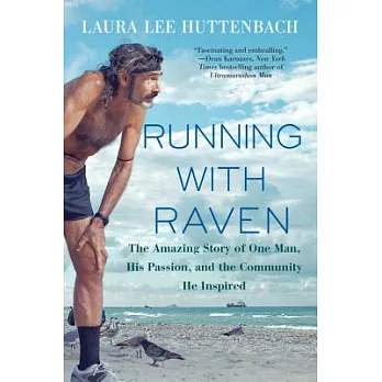 Running With Raven: The Amazing Story of One Man, His Passion, and the Community He Inspired