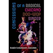 Confessions of a Radical Chicano Doo-Wop Singer