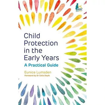 Child Protection in the Early Years: A Practical Guide