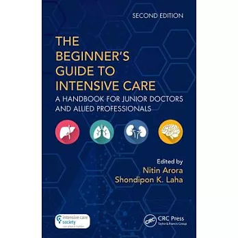 The Beginner’s Guide to Intensive Care: A Handbook for Junior Doctors and Allied Professionals