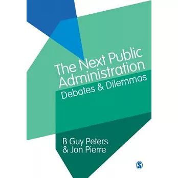 The Next Public Administration: Debates & Dilemmas