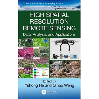 High Spatial Resolution Remote Sensing: Data, Analysis, and Applications