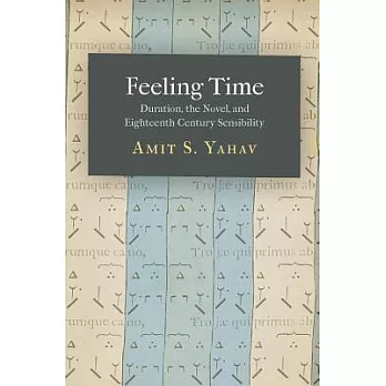 Feeling Time: Duration, the Novel, and Eighteenth-Century Sensibility
