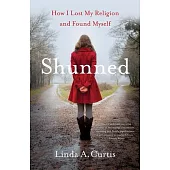 Shunned: How I Lost My Religion and Found Myself