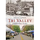 Tri Valley Through Time