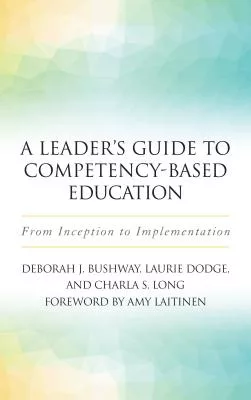 A Leader’s Guide to Competency-Based Education: From Inception to Implementation