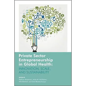 Private Sector Entrepreneurship in Global Health: Innovation, Scale and Sustainability
