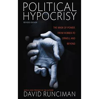 Political Hypocrisy: The Mask of Power, from Hobbes to Orwell and Beyond
