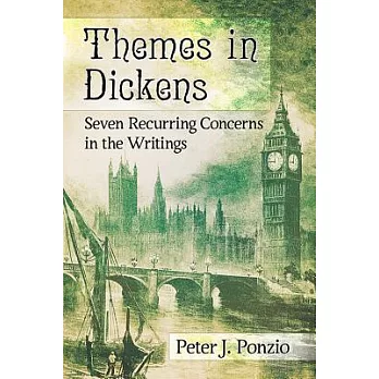 Themes in Dickens: Seven Recurring Concerns in the Writings