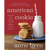 American Cookie: The Snaps, Drops, Jumbles, Tea Cakes, Bars & Brownies That We Have Loved for Generations: A Baking Book