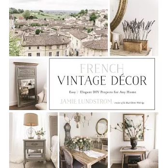 French Vintage Decor: Easy & Elegant DIY Projects for Any Home