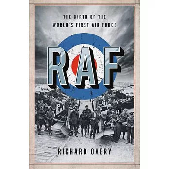 RAF: The Birth of the World’s First Air Force
