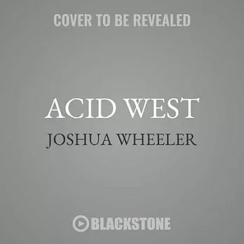 Acid West: Essays