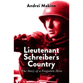 Lieutenant Schreiber’s Country: The Story of a Forgotten Hero