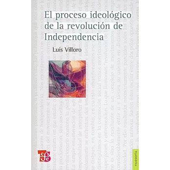 El Proceso Ideologico de La Revolucion de Independencia