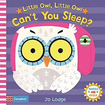 互動遊戲硬頁書：小貓頭鷹，你不睡覺嗎? Little Owl, Little Owl Can’t You Sleep?