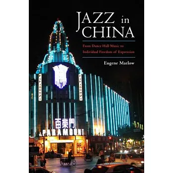 Jazz in China: From Dance Hall Music to Individual Freedom of Expression