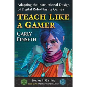 Teach Like a Gamer: Adapting the Instructional Design of Digital Role-playing Games