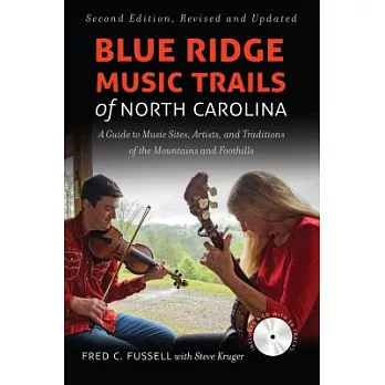 Blue Ridge Music Trails of North Carolina: A Guide to Music Sites, Artists, and Traditions of the Mountains and Foothills