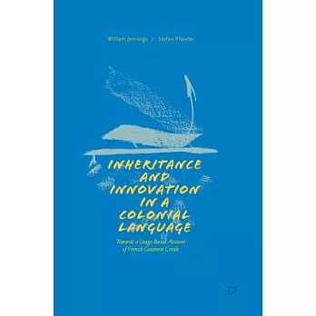 Inheritance and Innovation in a Colonial Language: Towards a Usage-Based Account of French Guianese Creole