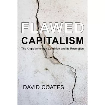 Flawed Capitalism: The Anglo-American Condition and Its Resolution