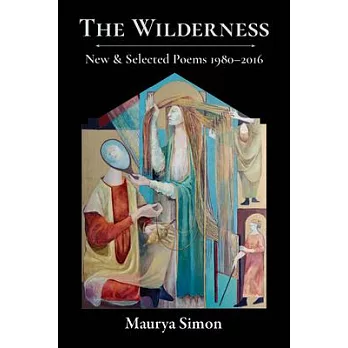 The Wilderness: New & Selected Poems, 1980-2016