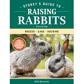 Storey’s Guide to Raising Rabbits, 5th Edition: Breeds, Care, Housing