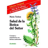 Salud de la botica del señor/ Health from God’s Garden: Consejos Y Experiencias Con Hierbas Medicinales/ Herbal Remedies for Glo