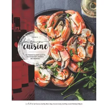 San Francisco Cuisine: The Premier Culinary Guide to the Restaurants and Wineries