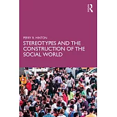 Stereotypes and the Construction of the Social World