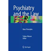 Psychiatry and the Law: Basic Principles