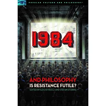 1984 and Philosophy: Is Resistance Futile?