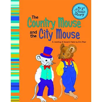 The Country Mouse and the City Mouse: A Retelling of Aesop’s Fable