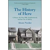 The History of Here: A House, the Pine Hills Neighborhood, and the City of Albany