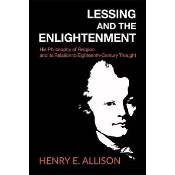 Lessing and the Enlightenment: His Philosophy of Religion and Its Relation to Eighteenth-century Thought