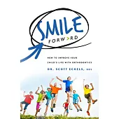 Smile Forward: How to Improve Your Child’s Life With Orthodontics