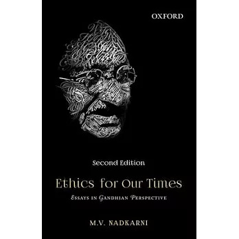 Ethics for Our Times: Essays in Gandhian Perspective
