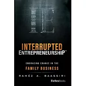 Interrupted Entrepreneurship: Embracing Change in the Family Business