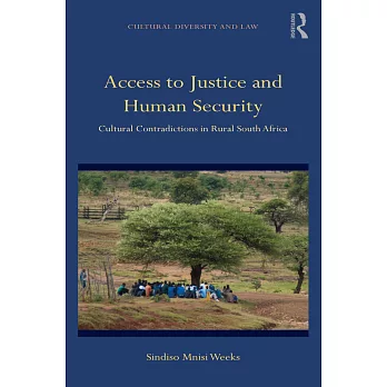 Access to Justice and Human Security: Cultural Contradictions in Rural South Africa
