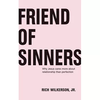 Friend of Sinners: Why Jesus Cares More About Relationship Than Perfection: Library Edition
